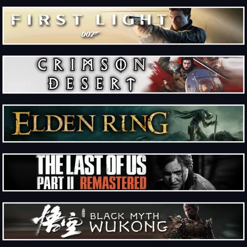  007 +Crimson +Elden +TLOU2 +Wukong